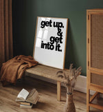 Get Up + Get Into It Art Print-PRINT-Olive et Oriel-Olive et Oriel-Buy-Australian-Art-Prints-Online-with-Olive-et-Oriel-Your-Artwork-Specialists-Austrailia-Decorate-With-Coastal-Photo-Wall-Art-Prints-From-Our-Beach-House-Artwork-Collection-Fine-Poster-and-Framed-Artwork