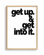 Get Up + Get Into It Art Print-PRINT-Olive et Oriel-Olive et Oriel-A5 | 5.8" x 8.3" | 14.8 x 21cm-Oak-With White Border-Buy-Australian-Art-Prints-Online-with-Olive-et-Oriel-Your-Artwork-Specialists-Austrailia-Decorate-With-Coastal-Photo-Wall-Art-Prints-From-Our-Beach-House-Artwork-Collection-Fine-Poster-and-Framed-Artwork