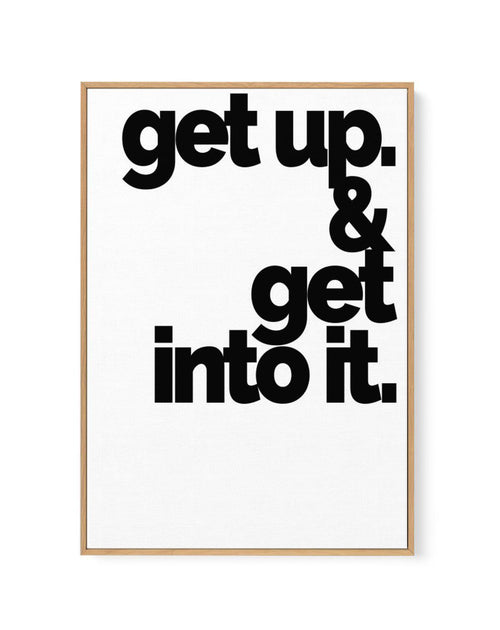 Get Up + Get Into It | Framed Canvas-CANVAS-You can shop wall art online with Olive et Oriel for everything from abstract art to fun kids wall art. Our beautiful modern art prints and canvas art are available from large canvas prints to wall art paintings and our proudly Australian artwork collection offers only the highest quality framed large wall art and canvas art Australia - You can buy fashion photography prints or Hampton print posters and paintings on canvas from Olive et Oriel and have 