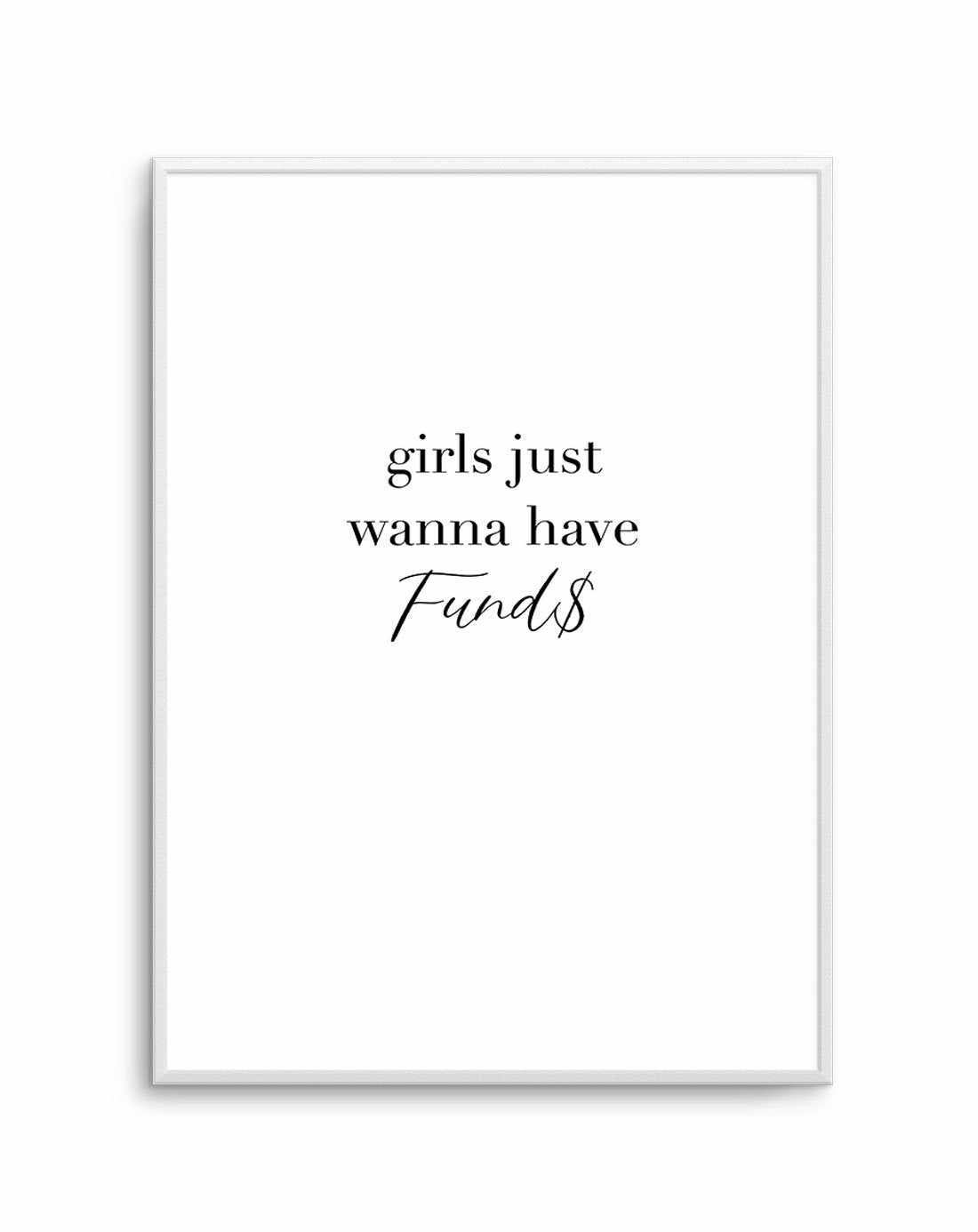 Girls Just Wanna Have Funds Art Print-PRINT-Olive et Oriel-Olive et Oriel-A4 | 8.3" x 11.7" | 21 x 29.7cm-Unframed Art Print-With White Border-Buy-Australian-Art-Prints-Online-with-Olive-et-Oriel-Your-Artwork-Specialists-Austrailia-Decorate-With-Coastal-Photo-Wall-Art-Prints-From-Our-Beach-House-Artwork-Collection-Fine-Poster-and-Framed-Artwork