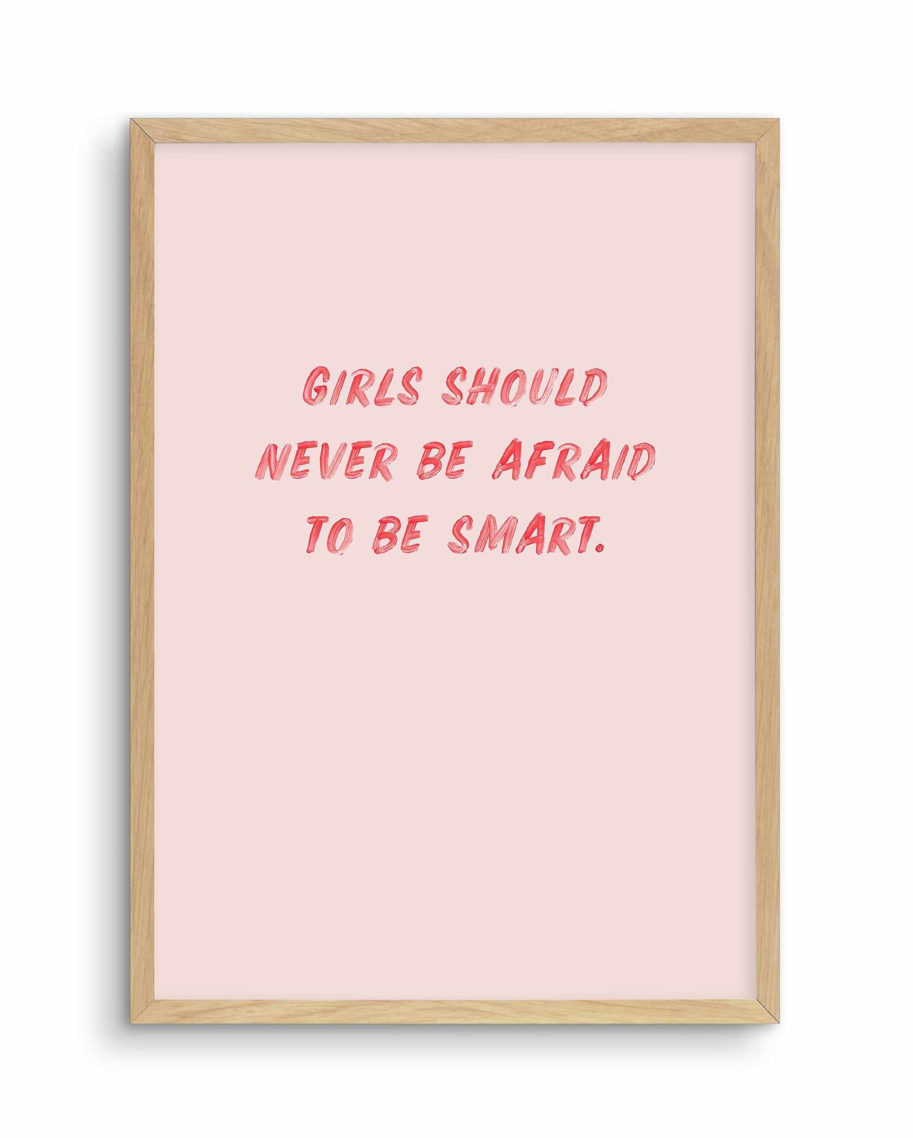 Girls Should Never | 2 Colour Options Art Print-PRINT-Olive et Oriel-Olive et Oriel-A5 | 5.8" x 8.3" | 14.8 x 21cm-Oak-With White Border-Buy-Australian-Art-Prints-Online-with-Olive-et-Oriel-Your-Artwork-Specialists-Austrailia-Decorate-With-Coastal-Photo-Wall-Art-Prints-From-Our-Beach-House-Artwork-Collection-Fine-Poster-and-Framed-Artwork