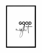 Good Night Art Print-PRINT-Olive et Oriel-Olive et Oriel-A5 | 5.8" x 8.3" | 14.8 x 21cm-Black-With White Border-Buy-Australian-Art-Prints-Online-with-Olive-et-Oriel-Your-Artwork-Specialists-Austrailia-Decorate-With-Coastal-Photo-Wall-Art-Prints-From-Our-Beach-House-Artwork-Collection-Fine-Poster-and-Framed-Artwork