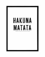 Hakuna Matata Art Print-PRINT-Olive et Oriel-Olive et Oriel-A5 | 5.8" x 8.3" | 14.8 x 21cm-Black-With White Border-Buy-Australian-Art-Prints-Online-with-Olive-et-Oriel-Your-Artwork-Specialists-Austrailia-Decorate-With-Coastal-Photo-Wall-Art-Prints-From-Our-Beach-House-Artwork-Collection-Fine-Poster-and-Framed-Artwork
