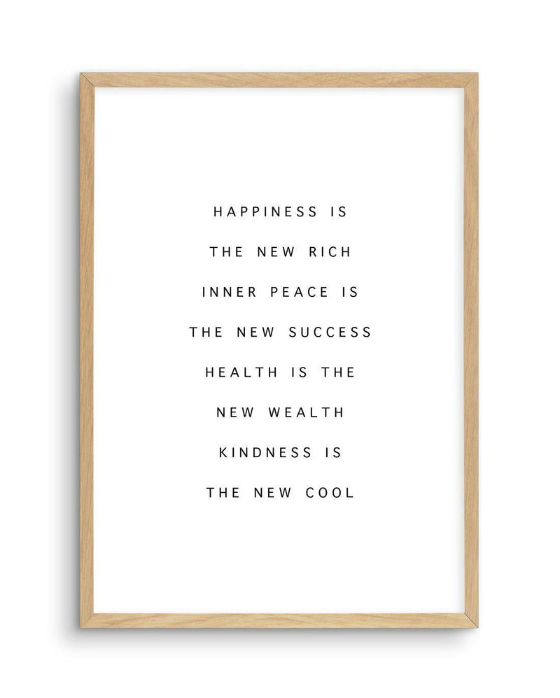 Happiness Is The New Rich Art Print-PRINT-Olive et Oriel-Olive et Oriel-A5 | 5.8" x 8.3" | 14.8 x 21cm-Oak-With White Border-Buy-Australian-Art-Prints-Online-with-Olive-et-Oriel-Your-Artwork-Specialists-Austrailia-Decorate-With-Coastal-Photo-Wall-Art-Prints-From-Our-Beach-House-Artwork-Collection-Fine-Poster-and-Framed-Artwork