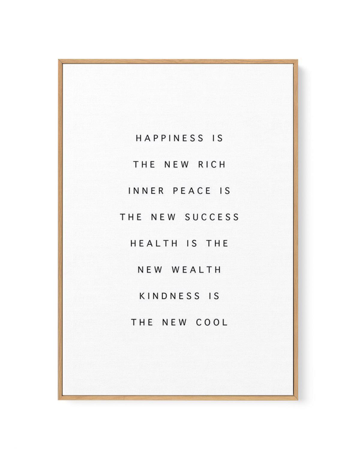 Happiness Is The New Rich | Framed Canvas-CANVAS-You can shop wall art online with Olive et Oriel for everything from abstract art to fun kids wall art. Our beautiful modern art prints and canvas art are available from large canvas prints to wall art paintings and our proudly Australian artwork collection offers only the highest quality framed large wall art and canvas art Australia - You can buy fashion photography prints or Hampton print posters and paintings on canvas from Olive et Oriel and 