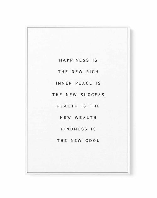 Happiness Is The New Rich | Framed Canvas-CANVAS-You can shop wall art online with Olive et Oriel for everything from abstract art to fun kids wall art. Our beautiful modern art prints and canvas art are available from large canvas prints to wall art paintings and our proudly Australian artwork collection offers only the highest quality framed large wall art and canvas art Australia - You can buy fashion photography prints or Hampton print posters and paintings on canvas from Olive et Oriel and 