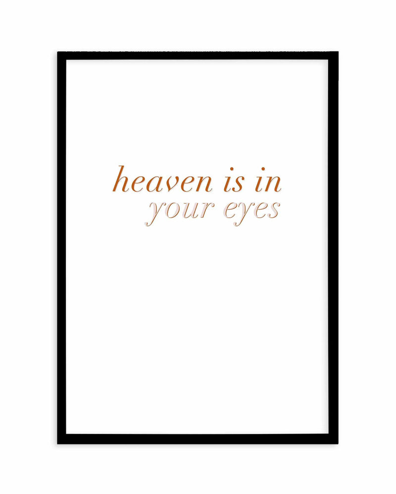 Heaven Is In Your Eyes | Golden Art Print-PRINT-Olive et Oriel-Olive et Oriel-A4 | 8.3" x 11.7" | 21 x 29.7cm-Black-With White Border-Buy-Australian-Art-Prints-Online-with-Olive-et-Oriel-Your-Artwork-Specialists-Austrailia-Decorate-With-Coastal-Photo-Wall-Art-Prints-From-Our-Beach-House-Artwork-Collection-Fine-Poster-and-Framed-Artwork