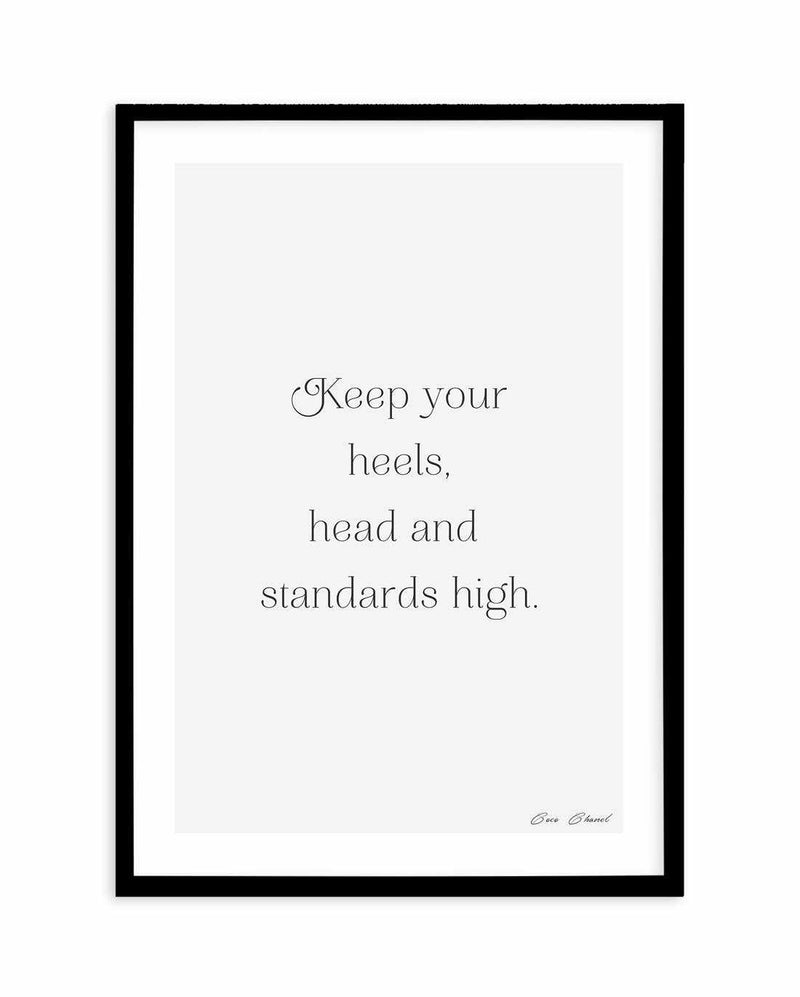 Heels, Head & Standards High | Coco Chanel Art Print-PRINT-Olive et Oriel-Olive et Oriel-A5 | 5.8" x 8.3" | 14.8 x 21cm-Black-With White Border-Buy-Australian-Art-Prints-Online-with-Olive-et-Oriel-Your-Artwork-Specialists-Austrailia-Decorate-With-Coastal-Photo-Wall-Art-Prints-From-Our-Beach-House-Artwork-Collection-Fine-Poster-and-Framed-Artwork