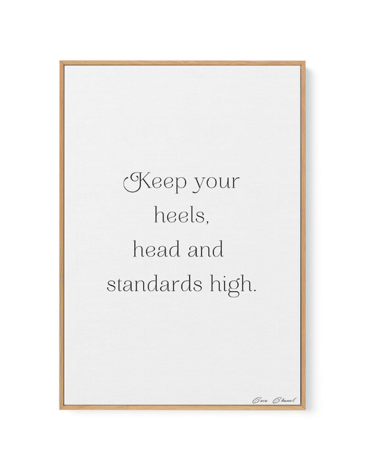 Keep your head, heels and standards high, Coco Chanel quote