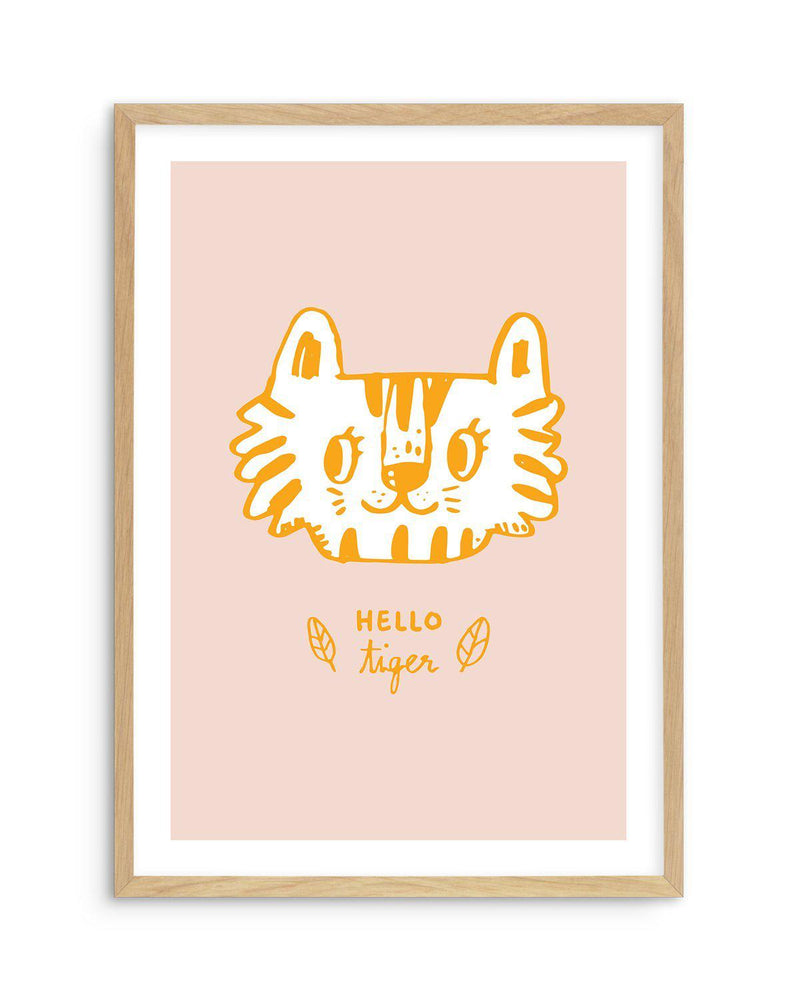Hello Tiger Art Print-PRINT-Olive et Oriel-Olive et Oriel-A5 | 5.8" x 8.3" | 14.8 x 21cm-Oak-With White Border-Buy-Australian-Art-Prints-Online-with-Olive-et-Oriel-Your-Artwork-Specialists-Austrailia-Decorate-With-Coastal-Photo-Wall-Art-Prints-From-Our-Beach-House-Artwork-Collection-Fine-Poster-and-Framed-Artwork
