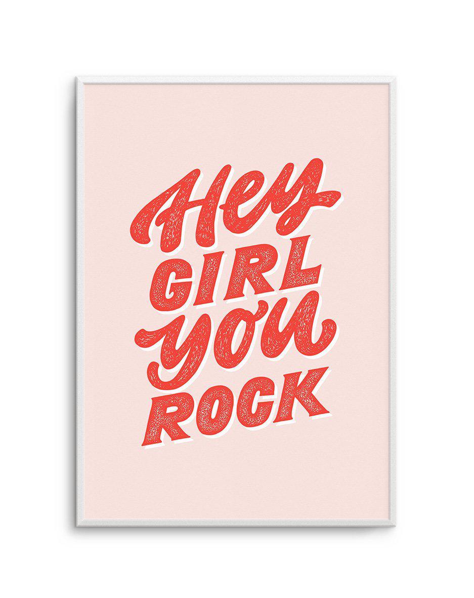 Hey Girl, You Rock Art Print-PRINT-Olive et Oriel-Olive et Oriel-A5 | 5.8" x 8.3" | 14.8 x 21cm-Unframed Art Print-With White Border-Buy-Australian-Art-Prints-Online-with-Olive-et-Oriel-Your-Artwork-Specialists-Austrailia-Decorate-With-Coastal-Photo-Wall-Art-Prints-From-Our-Beach-House-Artwork-Collection-Fine-Poster-and-Framed-Artwork