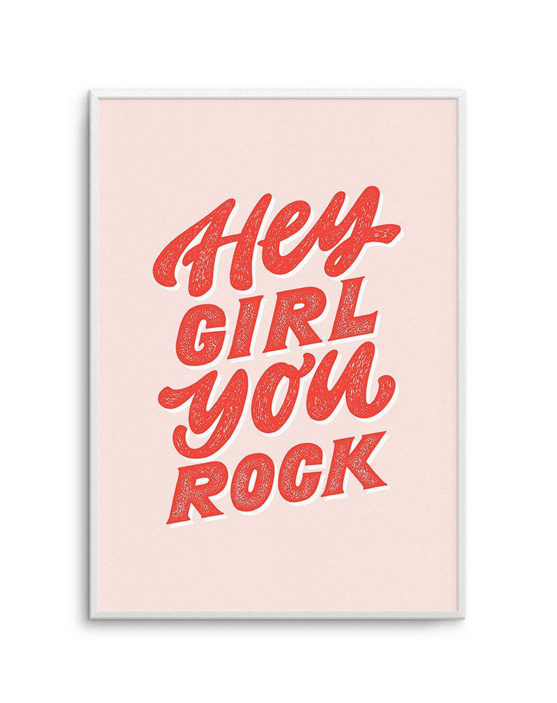 Hey Girl, You Rock Art Print-PRINT-Olive et Oriel-Olive et Oriel-A5 | 5.8" x 8.3" | 14.8 x 21cm-Unframed Art Print-With White Border-Buy-Australian-Art-Prints-Online-with-Olive-et-Oriel-Your-Artwork-Specialists-Austrailia-Decorate-With-Coastal-Photo-Wall-Art-Prints-From-Our-Beach-House-Artwork-Collection-Fine-Poster-and-Framed-Artwork