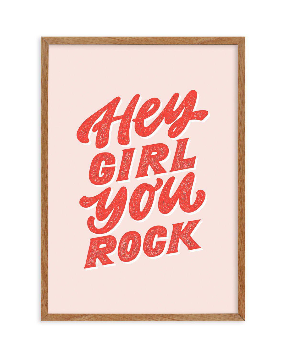 Hey Girl, You Rock Art Print-PRINT-Olive et Oriel-Olive et Oriel-Buy-Australian-Art-Prints-Online-with-Olive-et-Oriel-Your-Artwork-Specialists-Austrailia-Decorate-With-Coastal-Photo-Wall-Art-Prints-From-Our-Beach-House-Artwork-Collection-Fine-Poster-and-Framed-Artwork