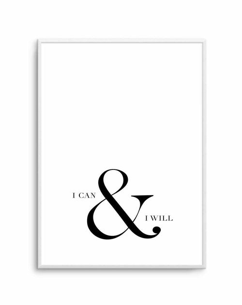 I Can & I Will Art Print-PRINT-Olive et Oriel-Olive et Oriel-A5 | 5.8" x 8.3" | 14.8 x 21cm-Unframed Art Print-With White Border-Buy-Australian-Art-Prints-Online-with-Olive-et-Oriel-Your-Artwork-Specialists-Austrailia-Decorate-With-Coastal-Photo-Wall-Art-Prints-From-Our-Beach-House-Artwork-Collection-Fine-Poster-and-Framed-Artwork