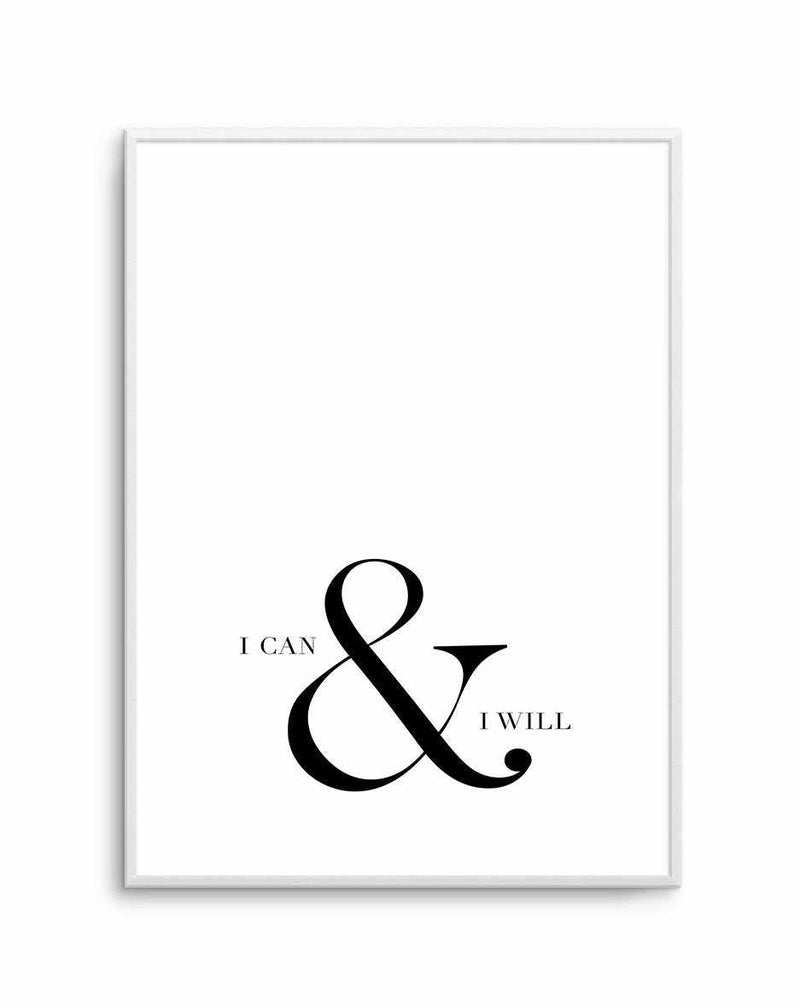 I Can & I Will Art Print-PRINT-Olive et Oriel-Olive et Oriel-A5 | 5.8" x 8.3" | 14.8 x 21cm-Unframed Art Print-With White Border-Buy-Australian-Art-Prints-Online-with-Olive-et-Oriel-Your-Artwork-Specialists-Austrailia-Decorate-With-Coastal-Photo-Wall-Art-Prints-From-Our-Beach-House-Artwork-Collection-Fine-Poster-and-Framed-Artwork