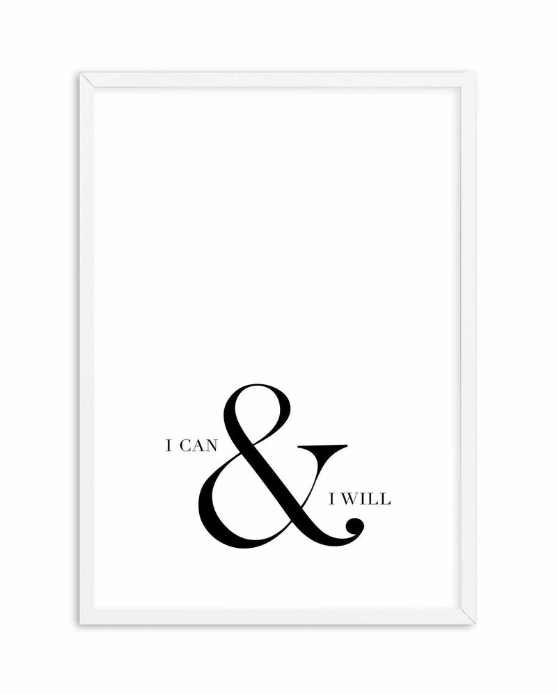 I Can & I Will Art Print-PRINT-Olive et Oriel-Olive et Oriel-A5 | 5.8" x 8.3" | 14.8 x 21cm-White-With White Border-Buy-Australian-Art-Prints-Online-with-Olive-et-Oriel-Your-Artwork-Specialists-Austrailia-Decorate-With-Coastal-Photo-Wall-Art-Prints-From-Our-Beach-House-Artwork-Collection-Fine-Poster-and-Framed-Artwork