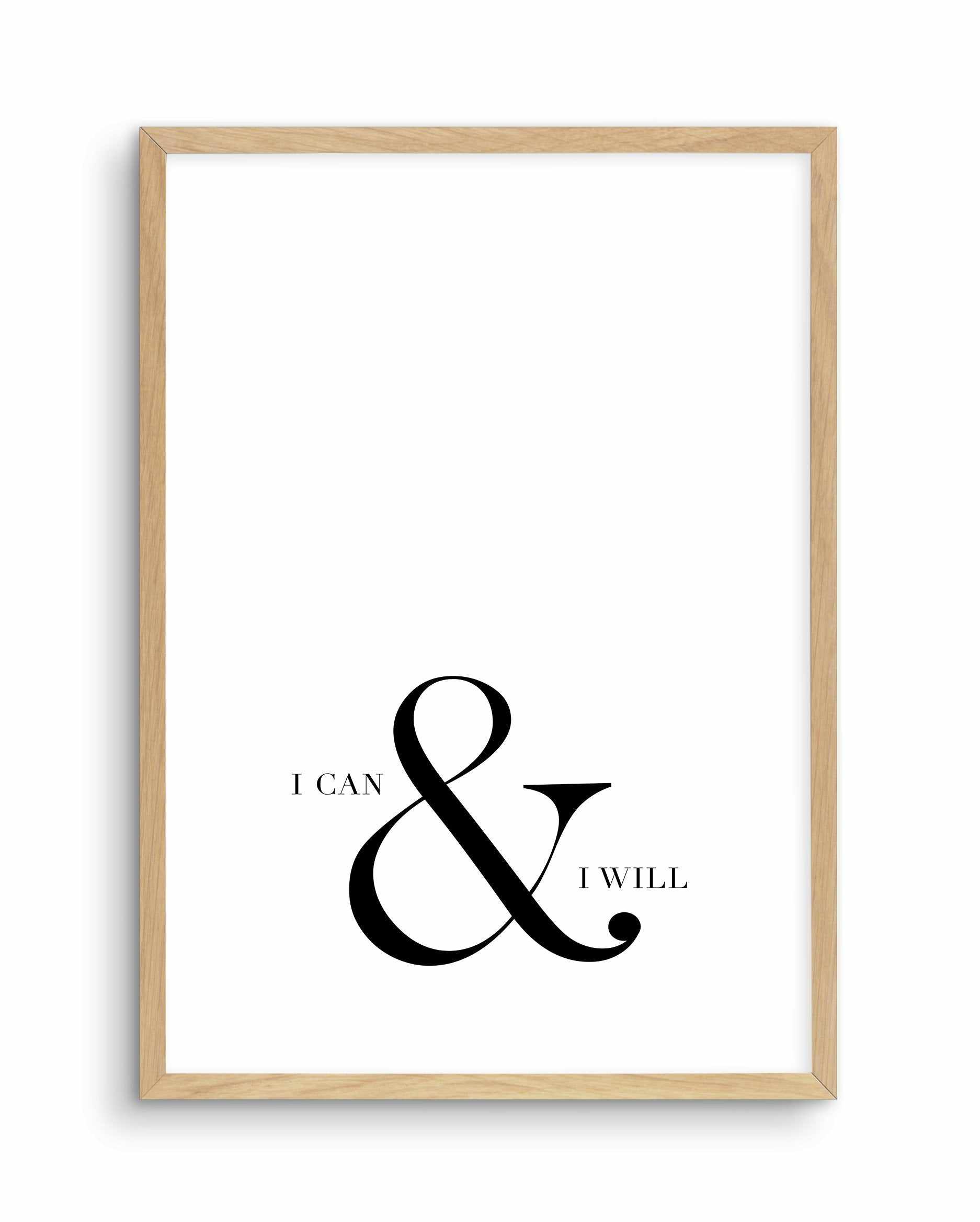 I Can & I Will Art Print-PRINT-Olive et Oriel-Olive et Oriel-A5 | 5.8" x 8.3" | 14.8 x 21cm-Oak-With White Border-Buy-Australian-Art-Prints-Online-with-Olive-et-Oriel-Your-Artwork-Specialists-Austrailia-Decorate-With-Coastal-Photo-Wall-Art-Prints-From-Our-Beach-House-Artwork-Collection-Fine-Poster-and-Framed-Artwork