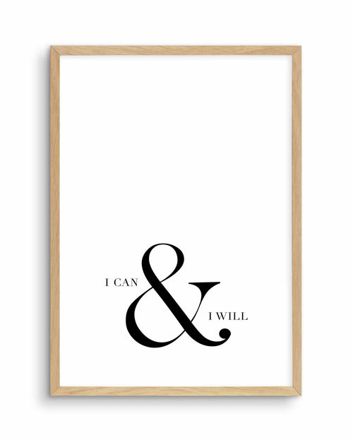 I Can & I Will Art Print-PRINT-Olive et Oriel-Olive et Oriel-A5 | 5.8" x 8.3" | 14.8 x 21cm-Oak-With White Border-Buy-Australian-Art-Prints-Online-with-Olive-et-Oriel-Your-Artwork-Specialists-Austrailia-Decorate-With-Coastal-Photo-Wall-Art-Prints-From-Our-Beach-House-Artwork-Collection-Fine-Poster-and-Framed-Artwork