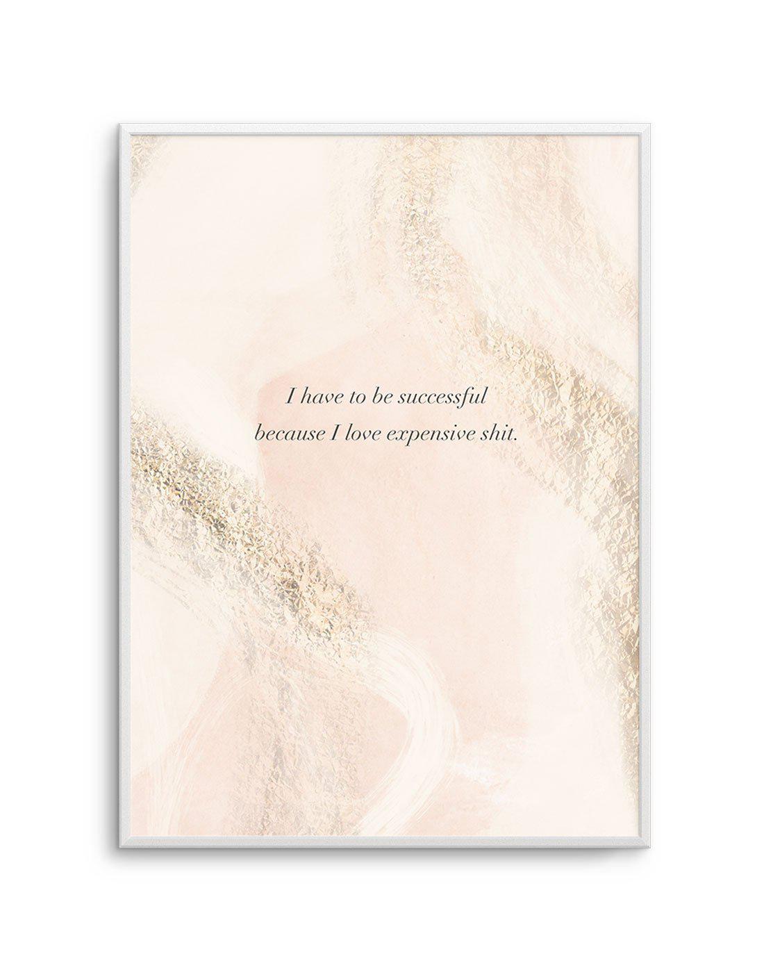 I Have To Be Successful | Blush & Pink Art Print-PRINT-Olive et Oriel-Olive et Oriel-A5 | 5.8" x 8.3" | 14.8 x 21cm-Unframed Art Print-With White Border-Buy-Australian-Art-Prints-Online-with-Olive-et-Oriel-Your-Artwork-Specialists-Austrailia-Decorate-With-Coastal-Photo-Wall-Art-Prints-From-Our-Beach-House-Artwork-Collection-Fine-Poster-and-Framed-Artwork