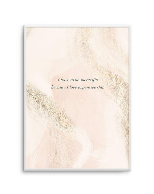 I Have To Be Successful | Blush & Pink Art Print-PRINT-Olive et Oriel-Olive et Oriel-A5 | 5.8" x 8.3" | 14.8 x 21cm-Unframed Art Print-With White Border-Buy-Australian-Art-Prints-Online-with-Olive-et-Oriel-Your-Artwork-Specialists-Austrailia-Decorate-With-Coastal-Photo-Wall-Art-Prints-From-Our-Beach-House-Artwork-Collection-Fine-Poster-and-Framed-Artwork