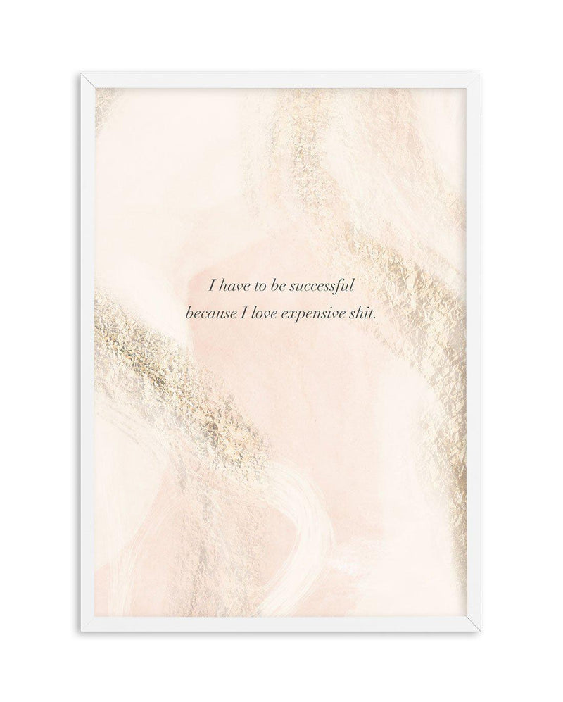 I Have To Be Successful | Blush & Pink Art Print-PRINT-Olive et Oriel-Olive et Oriel-A5 | 5.8" x 8.3" | 14.8 x 21cm-White-With White Border-Buy-Australian-Art-Prints-Online-with-Olive-et-Oriel-Your-Artwork-Specialists-Austrailia-Decorate-With-Coastal-Photo-Wall-Art-Prints-From-Our-Beach-House-Artwork-Collection-Fine-Poster-and-Framed-Artwork
