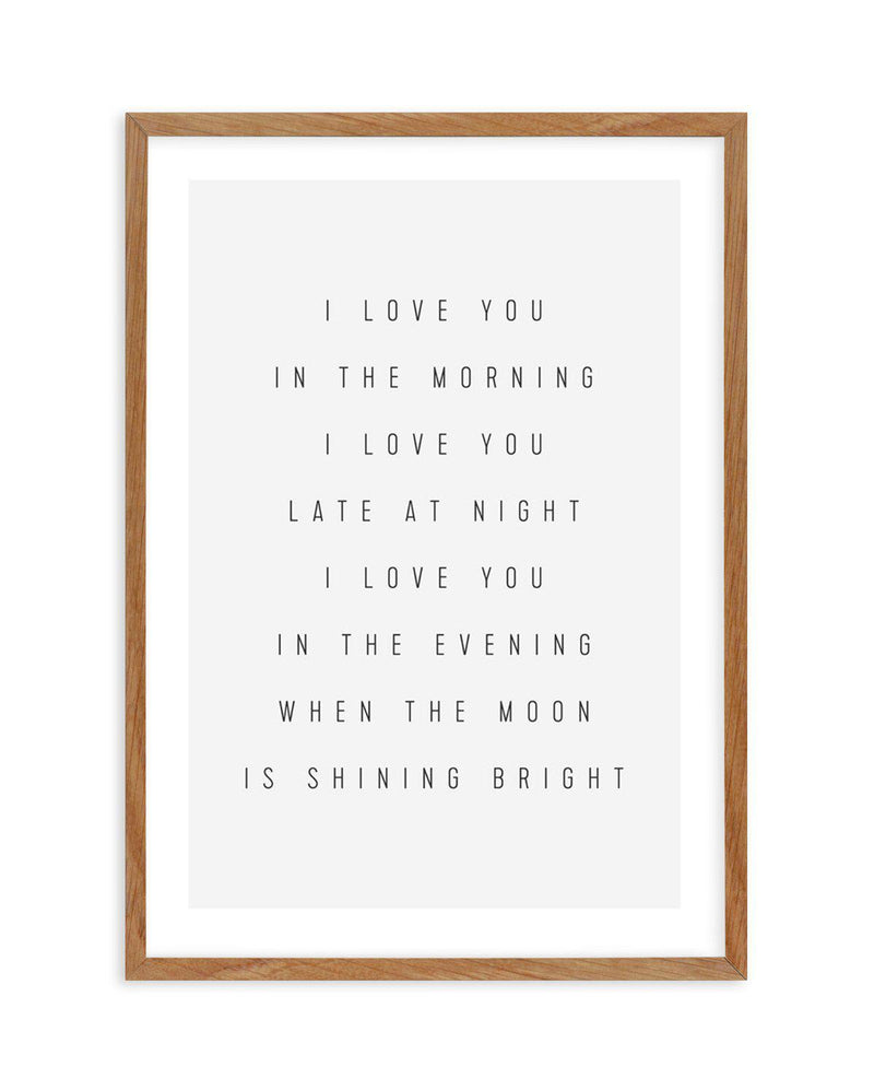 I Love You All Day Art Print-PRINT-Olive et Oriel-Olive et Oriel-50x70 cm | 19.6" x 27.5"-Walnut-With White Border-Buy-Australian-Art-Prints-Online-with-Olive-et-Oriel-Your-Artwork-Specialists-Austrailia-Decorate-With-Coastal-Photo-Wall-Art-Prints-From-Our-Beach-House-Artwork-Collection-Fine-Poster-and-Framed-Artwork