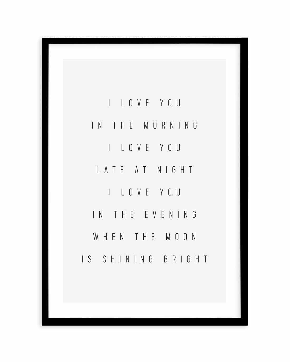 I Love You All Day Art Print-PRINT-Olive et Oriel-Olive et Oriel-A5 | 5.8" x 8.3" | 14.8 x 21cm-Black-With White Border-Buy-Australian-Art-Prints-Online-with-Olive-et-Oriel-Your-Artwork-Specialists-Austrailia-Decorate-With-Coastal-Photo-Wall-Art-Prints-From-Our-Beach-House-Artwork-Collection-Fine-Poster-and-Framed-Artwork