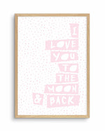 I Love You To Moon + Back | 3 Colour Options Art Print-PRINT-Olive et Oriel-Olive et Oriel-A5 | 5.8" x 8.3" | 14.8 x 21cm-Oak-With White Border-Buy-Australian-Art-Prints-Online-with-Olive-et-Oriel-Your-Artwork-Specialists-Austrailia-Decorate-With-Coastal-Photo-Wall-Art-Prints-From-Our-Beach-House-Artwork-Collection-Fine-Poster-and-Framed-Artwork
