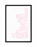 I Love You To Moon + Back | 3 Colour Options Art Print-PRINT-Olive et Oriel-Olive et Oriel-A5 | 5.8" x 8.3" | 14.8 x 21cm-Black-With White Border-Buy-Australian-Art-Prints-Online-with-Olive-et-Oriel-Your-Artwork-Specialists-Austrailia-Decorate-With-Coastal-Photo-Wall-Art-Prints-From-Our-Beach-House-Artwork-Collection-Fine-Poster-and-Framed-Artwork