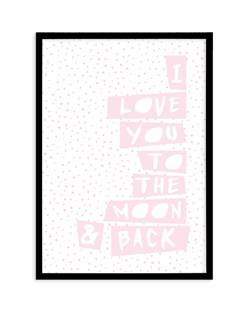 I Love You To Moon + Back | 3 Colour Options Art Print-PRINT-Olive et Oriel-Olive et Oriel-A5 | 5.8" x 8.3" | 14.8 x 21cm-Black-With White Border-Buy-Australian-Art-Prints-Online-with-Olive-et-Oriel-Your-Artwork-Specialists-Austrailia-Decorate-With-Coastal-Photo-Wall-Art-Prints-From-Our-Beach-House-Artwork-Collection-Fine-Poster-and-Framed-Artwork