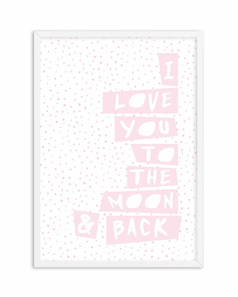 I Love You To Moon + Back | 3 Colour Options Art Print-PRINT-Olive et Oriel-Olive et Oriel-A5 | 5.8" x 8.3" | 14.8 x 21cm-White-With White Border-Buy-Australian-Art-Prints-Online-with-Olive-et-Oriel-Your-Artwork-Specialists-Austrailia-Decorate-With-Coastal-Photo-Wall-Art-Prints-From-Our-Beach-House-Artwork-Collection-Fine-Poster-and-Framed-Artwork