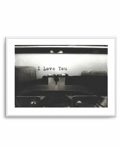 I Love You | Typewriter Art Print-PRINT-Olive et Oriel-Olive et Oriel-A5 | 5.8" x 8.3" | 14.8 x 21cm-Unframed Art Print-With White Border-Buy-Australian-Art-Prints-Online-with-Olive-et-Oriel-Your-Artwork-Specialists-Austrailia-Decorate-With-Coastal-Photo-Wall-Art-Prints-From-Our-Beach-House-Artwork-Collection-Fine-Poster-and-Framed-Artwork