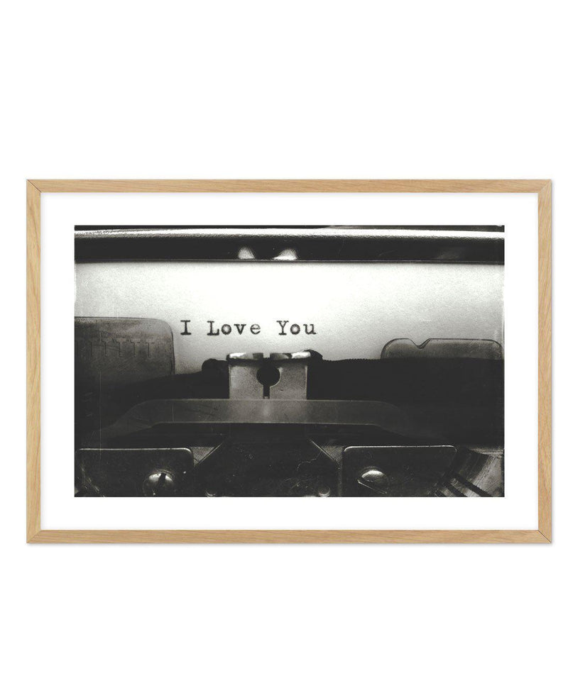I Love You | Typewriter Art Print-PRINT-Olive et Oriel-Olive et Oriel-A5 | 5.8" x 8.3" | 14.8 x 21cm-Oak-With White Border-Buy-Australian-Art-Prints-Online-with-Olive-et-Oriel-Your-Artwork-Specialists-Austrailia-Decorate-With-Coastal-Photo-Wall-Art-Prints-From-Our-Beach-House-Artwork-Collection-Fine-Poster-and-Framed-Artwork