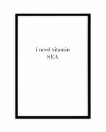 I Need Vitamin Sea Art Print-PRINT-Olive et Oriel-Olive et Oriel-A4 | 8.3" x 11.7" | 21 x 29.7cm-Black-With White Border-Buy-Australian-Art-Prints-Online-with-Olive-et-Oriel-Your-Artwork-Specialists-Austrailia-Decorate-With-Coastal-Photo-Wall-Art-Prints-From-Our-Beach-House-Artwork-Collection-Fine-Poster-and-Framed-Artwork