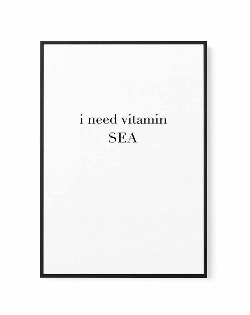 I Need Vitamin Sea | Framed Canvas-CANVAS-You can shop wall art online with Olive et Oriel for everything from abstract art to fun kids wall art. Our beautiful modern art prints and canvas art are available from large canvas prints to wall art paintings and our proudly Australian artwork collection offers only the highest quality framed large wall art and canvas art Australia - You can buy fashion photography prints or Hampton print posters and paintings on canvas from Olive et Oriel and have th