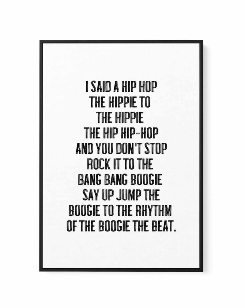 I Said A Hip Hop | Framed Canvas-CANVAS-You can shop wall art online with Olive et Oriel for everything from abstract art to fun kids wall art. Our beautiful modern art prints and canvas art are available from large canvas prints to wall art paintings and our proudly Australian artwork collection offers only the highest quality framed large wall art and canvas art Australia - You can buy fashion photography prints or Hampton print posters and paintings on canvas from Olive et Oriel and have them