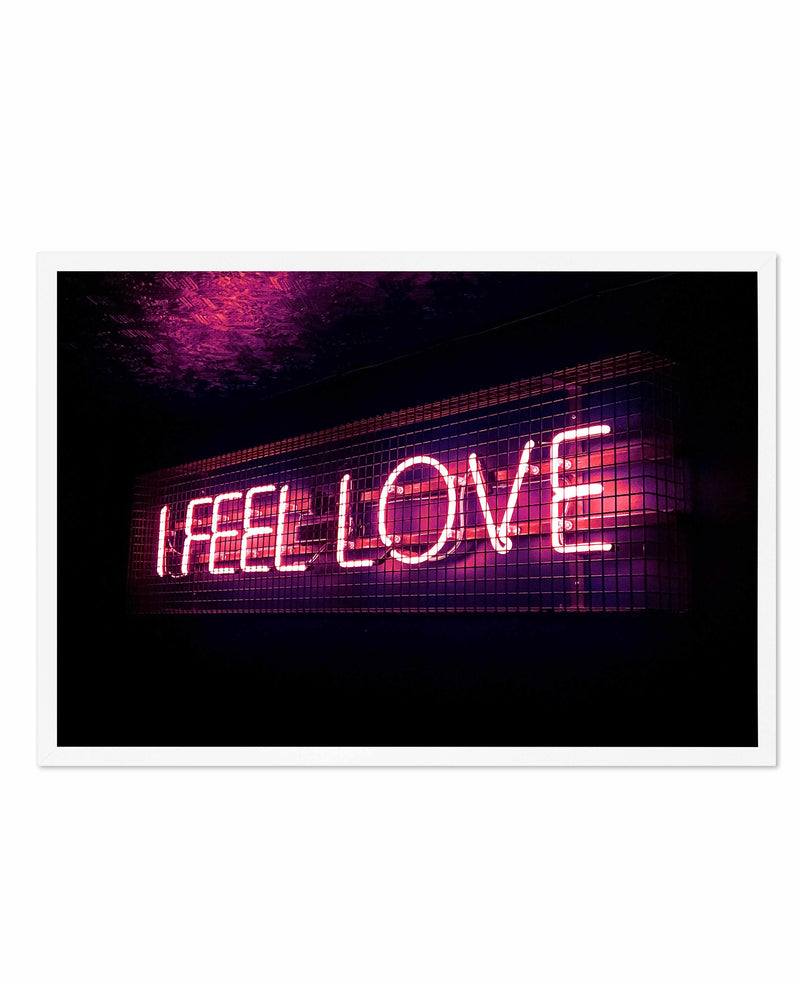 I Feel Love | Neon Art Print-PRINT-Olive et Oriel-Olive et Oriel-A5 | 5.8" x 8.3" | 14.8 x 21cm-White-With White Border-Buy-Australian-Art-Prints-Online-with-Olive-et-Oriel-Your-Artwork-Specialists-Austrailia-Decorate-With-Coastal-Photo-Wall-Art-Prints-From-Our-Beach-House-Artwork-Collection-Fine-Poster-and-Framed-Artwork