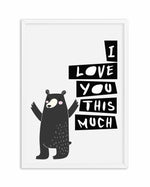 I Love You This Much Art Print-PRINT-Olive et Oriel-Olive et Oriel-A5 | 5.8" x 8.3" | 14.8 x 21cm-White-With White Border-Buy-Australian-Art-Prints-Online-with-Olive-et-Oriel-Your-Artwork-Specialists-Austrailia-Decorate-With-Coastal-Photo-Wall-Art-Prints-From-Our-Beach-House-Artwork-Collection-Fine-Poster-and-Framed-Artwork