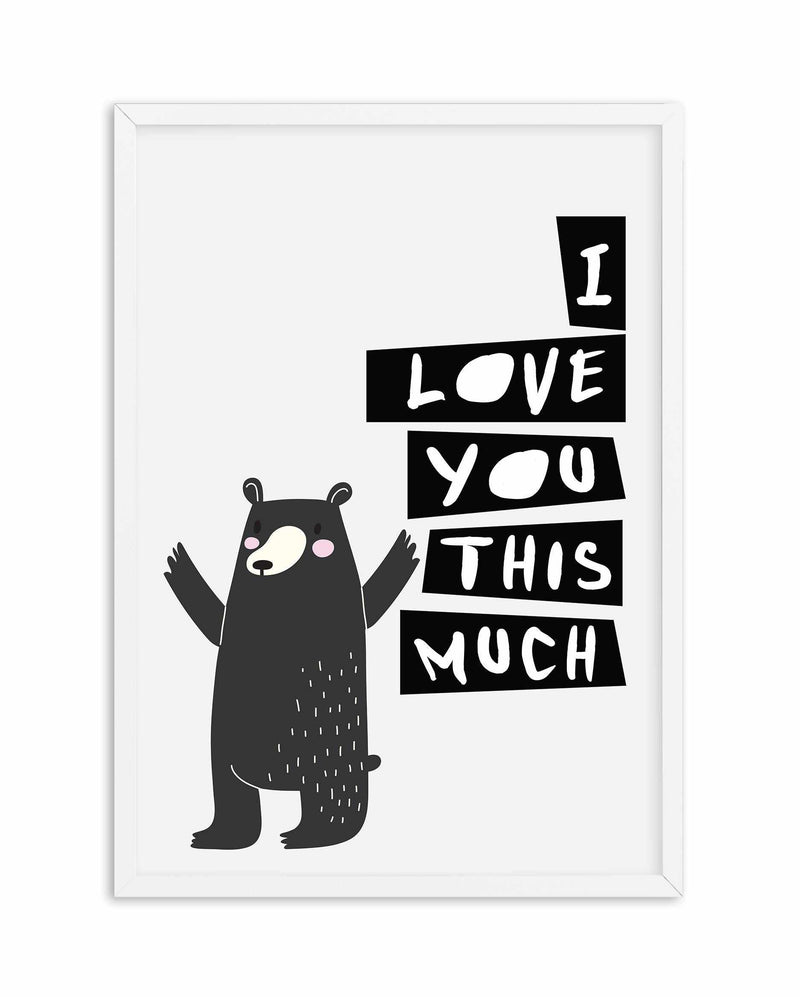 I Love You This Much Art Print-PRINT-Olive et Oriel-Olive et Oriel-A5 | 5.8" x 8.3" | 14.8 x 21cm-White-With White Border-Buy-Australian-Art-Prints-Online-with-Olive-et-Oriel-Your-Artwork-Specialists-Austrailia-Decorate-With-Coastal-Photo-Wall-Art-Prints-From-Our-Beach-House-Artwork-Collection-Fine-Poster-and-Framed-Artwork