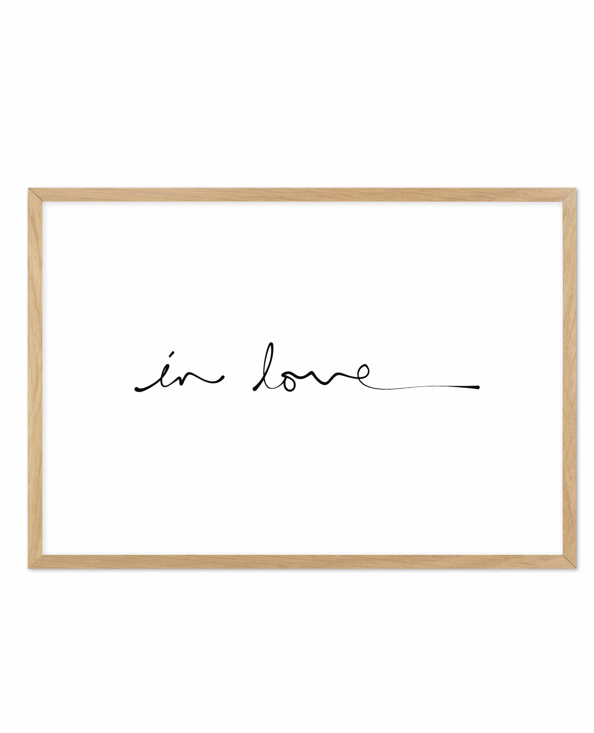 In Love (Hand scripted) Art Print-PRINT-Olive et Oriel-Olive et Oriel-A5 | 5.8" x 8.3" | 14.8 x 21cm-Oak-With White Border-Buy-Australian-Art-Prints-Online-with-Olive-et-Oriel-Your-Artwork-Specialists-Austrailia-Decorate-With-Coastal-Photo-Wall-Art-Prints-From-Our-Beach-House-Artwork-Collection-Fine-Poster-and-Framed-Artwork