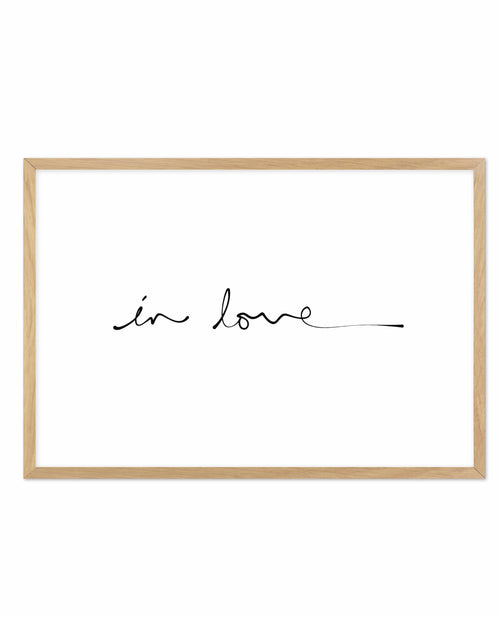 In Love (Hand scripted) Art Print-PRINT-Olive et Oriel-Olive et Oriel-A5 | 5.8" x 8.3" | 14.8 x 21cm-Oak-With White Border-Buy-Australian-Art-Prints-Online-with-Olive-et-Oriel-Your-Artwork-Specialists-Austrailia-Decorate-With-Coastal-Photo-Wall-Art-Prints-From-Our-Beach-House-Artwork-Collection-Fine-Poster-and-Framed-Artwork