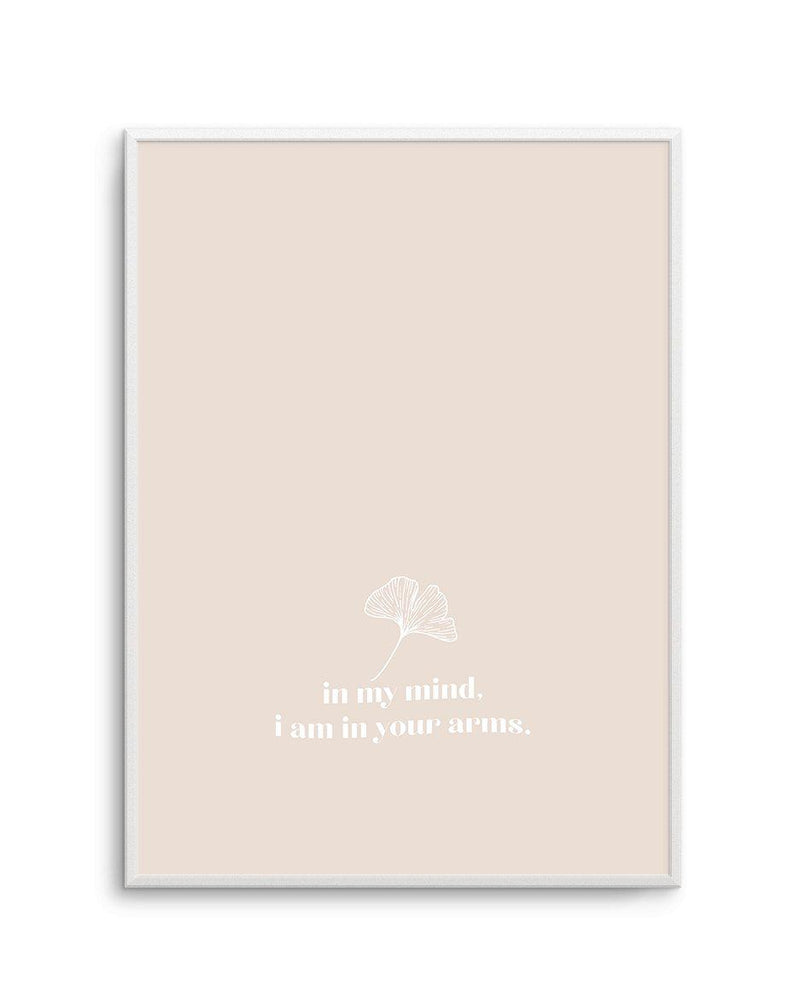 In My Mind I Am In Your Arms Art Print-PRINT-Olive et Oriel-Olive et Oriel-A4 | 8.3" x 11.7" | 21 x 29.7cm-Unframed Art Print-With White Border-Buy-Australian-Art-Prints-Online-with-Olive-et-Oriel-Your-Artwork-Specialists-Austrailia-Decorate-With-Coastal-Photo-Wall-Art-Prints-From-Our-Beach-House-Artwork-Collection-Fine-Poster-and-Framed-Artwork