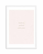 Inhale Gratitude, Exhale Praise Art Print-PRINT-Olive et Oriel-Olive et Oriel-A5 | 5.8" x 8.3" | 14.8 x 21cm-White-With White Border-Buy-Australian-Art-Prints-Online-with-Olive-et-Oriel-Your-Artwork-Specialists-Austrailia-Decorate-With-Coastal-Photo-Wall-Art-Prints-From-Our-Beach-House-Artwork-Collection-Fine-Poster-and-Framed-Artwork