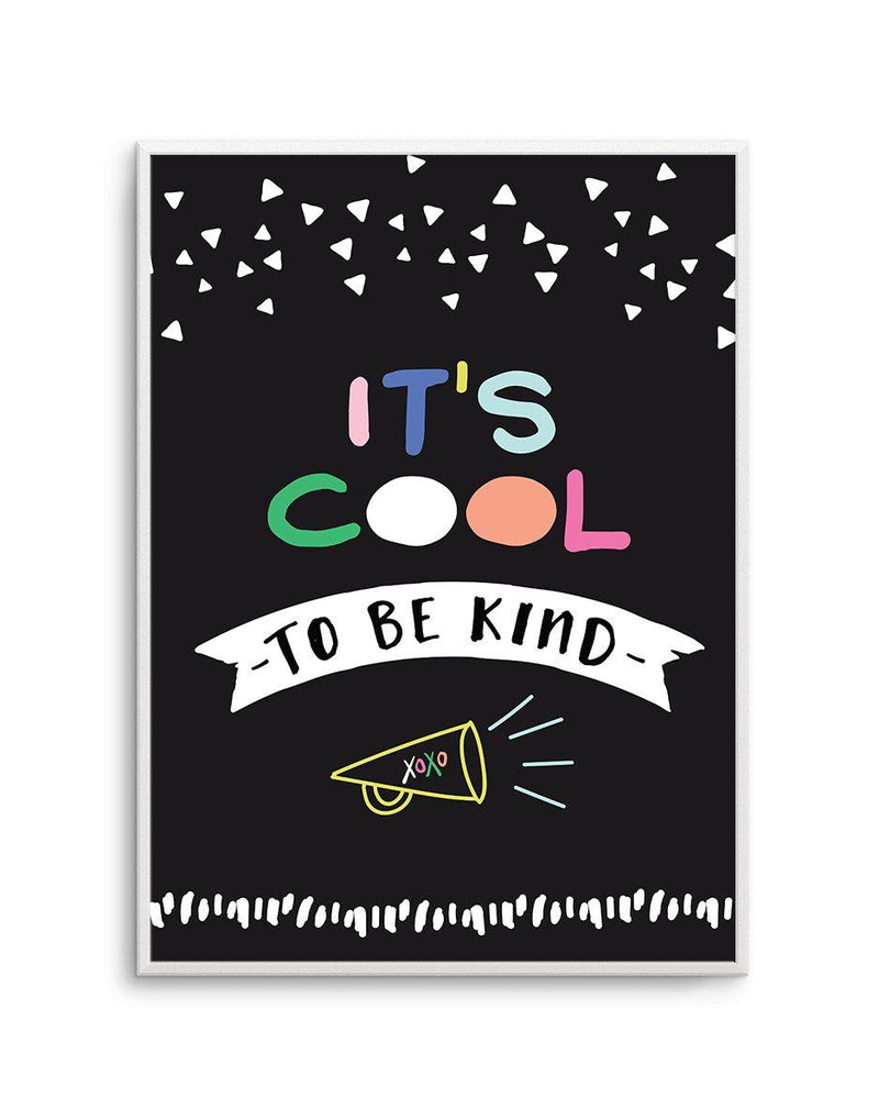 It's Cool To Be Kind Art Print-PRINT-Olive et Oriel-Olive et Oriel-A5 | 5.8" x 8.3" | 14.8 x 21cm-Unframed Art Print-With White Border-Buy-Australian-Art-Prints-Online-with-Olive-et-Oriel-Your-Artwork-Specialists-Austrailia-Decorate-With-Coastal-Photo-Wall-Art-Prints-From-Our-Beach-House-Artwork-Collection-Fine-Poster-and-Framed-Artwork
