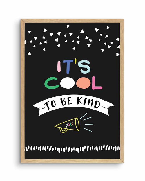 It's Cool To Be Kind Art Print-PRINT-Olive et Oriel-Olive et Oriel-A5 | 5.8" x 8.3" | 14.8 x 21cm-Oak-With White Border-Buy-Australian-Art-Prints-Online-with-Olive-et-Oriel-Your-Artwork-Specialists-Austrailia-Decorate-With-Coastal-Photo-Wall-Art-Prints-From-Our-Beach-House-Artwork-Collection-Fine-Poster-and-Framed-Artwork