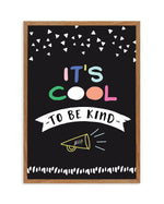 It's Cool To Be Kind Art Print-PRINT-Olive et Oriel-Olive et Oriel-50x70 cm | 19.6" x 27.5"-Walnut-With White Border-Buy-Australian-Art-Prints-Online-with-Olive-et-Oriel-Your-Artwork-Specialists-Austrailia-Decorate-With-Coastal-Photo-Wall-Art-Prints-From-Our-Beach-House-Artwork-Collection-Fine-Poster-and-Framed-Artwork
