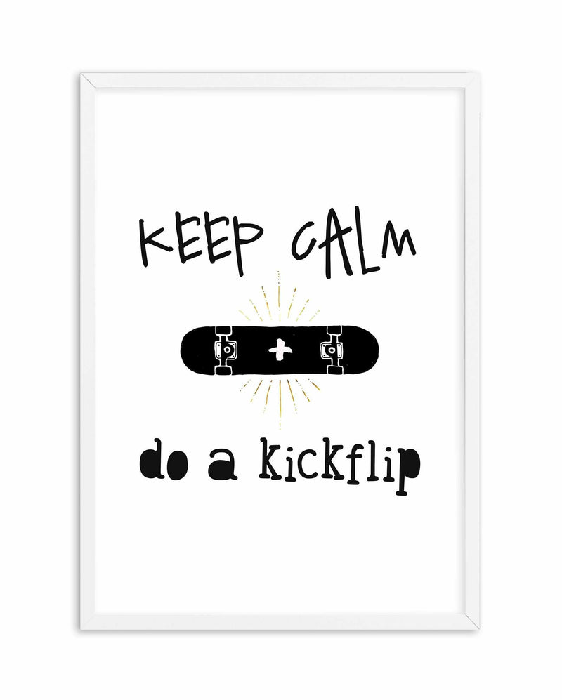 Keep Calm + Do A Kickflip Art Print-PRINT-Olive et Oriel-Olive et Oriel-A5 | 5.8" x 8.3" | 14.8 x 21cm-White-With White Border-Buy-Australian-Art-Prints-Online-with-Olive-et-Oriel-Your-Artwork-Specialists-Austrailia-Decorate-With-Coastal-Photo-Wall-Art-Prints-From-Our-Beach-House-Artwork-Collection-Fine-Poster-and-Framed-Artwork