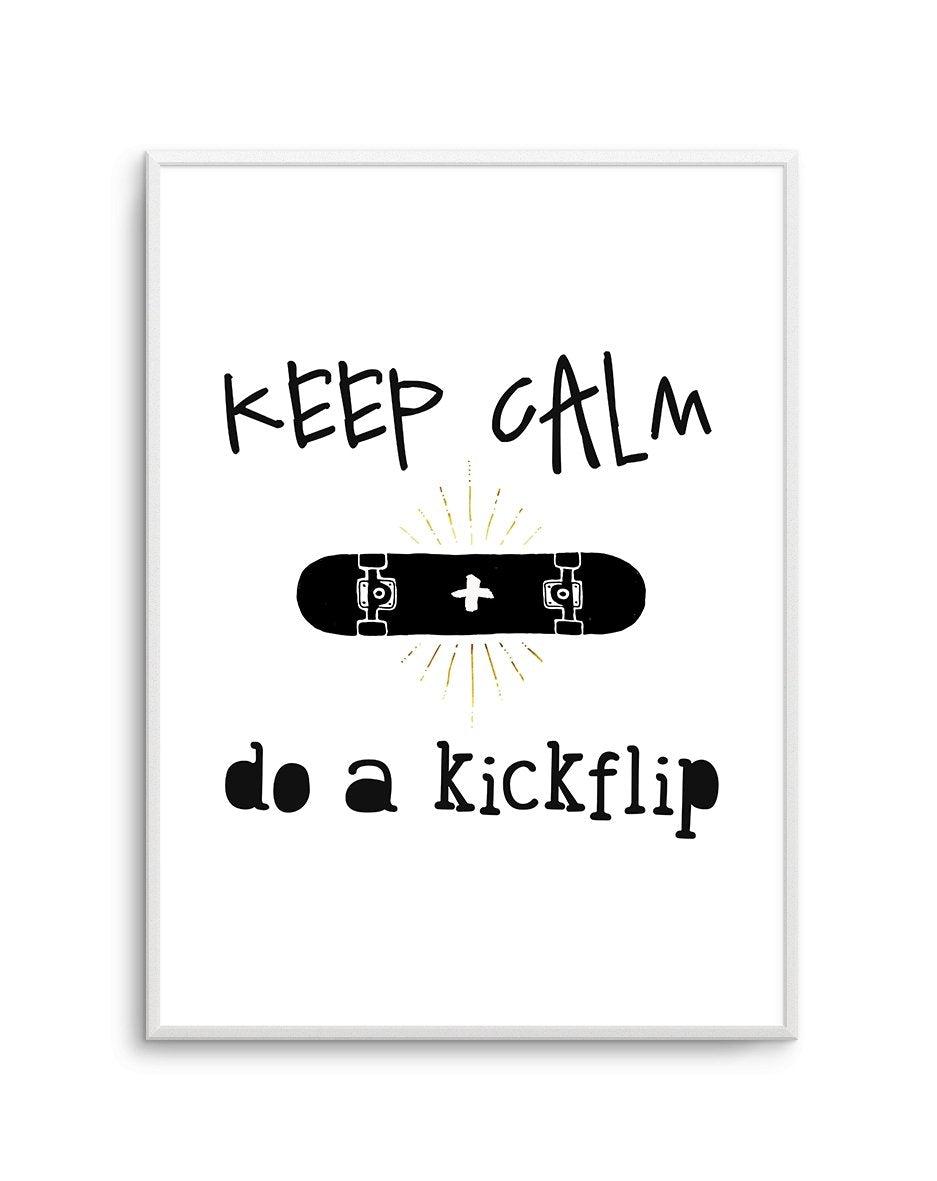 Keep Calm + Do A Kickflip Art Print-PRINT-Olive et Oriel-Olive et Oriel-A5 | 5.8" x 8.3" | 14.8 x 21cm-Unframed Art Print-With White Border-Buy-Australian-Art-Prints-Online-with-Olive-et-Oriel-Your-Artwork-Specialists-Austrailia-Decorate-With-Coastal-Photo-Wall-Art-Prints-From-Our-Beach-House-Artwork-Collection-Fine-Poster-and-Framed-Artwork