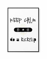 Keep Calm + Do A Kickflip | Framed Canvas-CANVAS-You can shop wall art online with Olive et Oriel for everything from abstract art to fun kids wall art. Our beautiful modern art prints and canvas art are available from large canvas prints to wall art paintings and our proudly Australian artwork collection offers only the highest quality framed large wall art and canvas art Australia - You can buy fashion photography prints or Hampton print posters and paintings on canvas from Olive et Oriel and 
