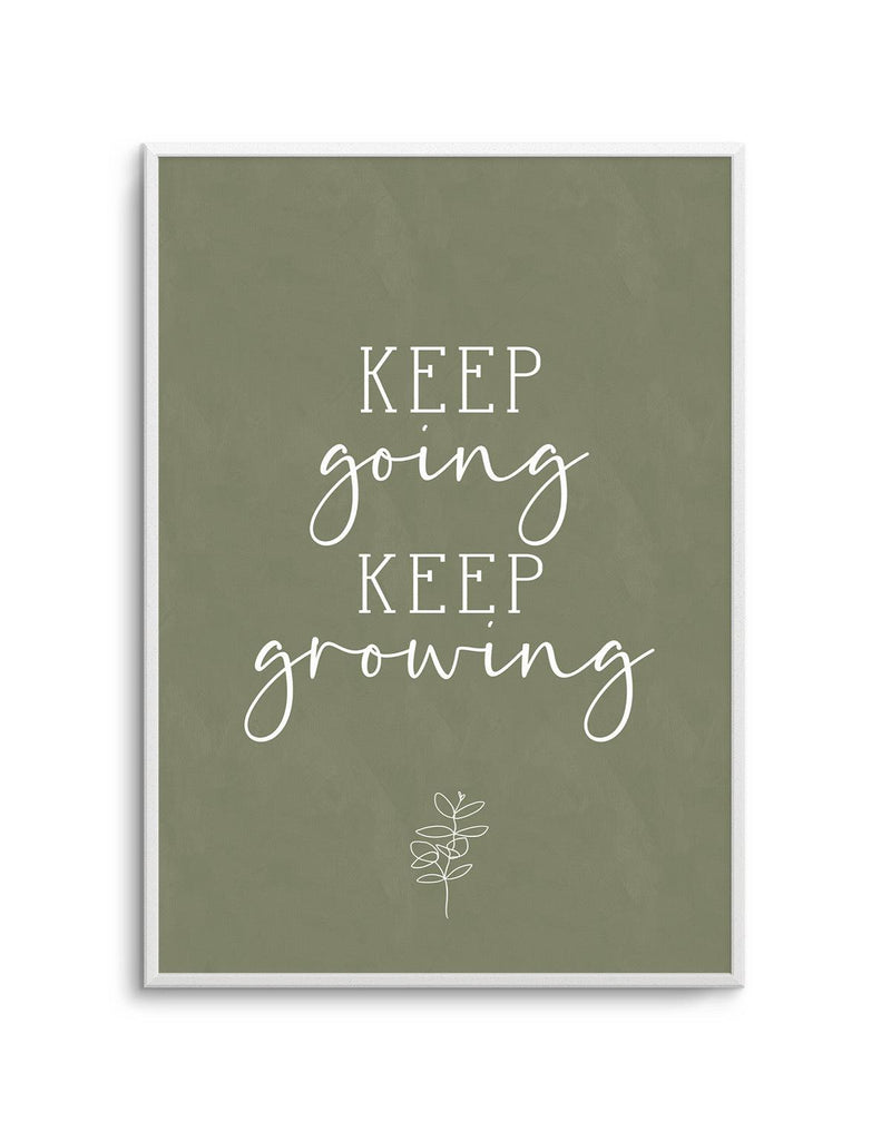 Keep Going, Keep Growing Art Print-PRINT-Olive et Oriel-Olive et Oriel-Buy-Australian-Art-Prints-Online-with-Olive-et-Oriel-Your-Artwork-Specialists-Austrailia-Decorate-With-Coastal-Photo-Wall-Art-Prints-From-Our-Beach-House-Artwork-Collection-Fine-Poster-and-Framed-Artwork